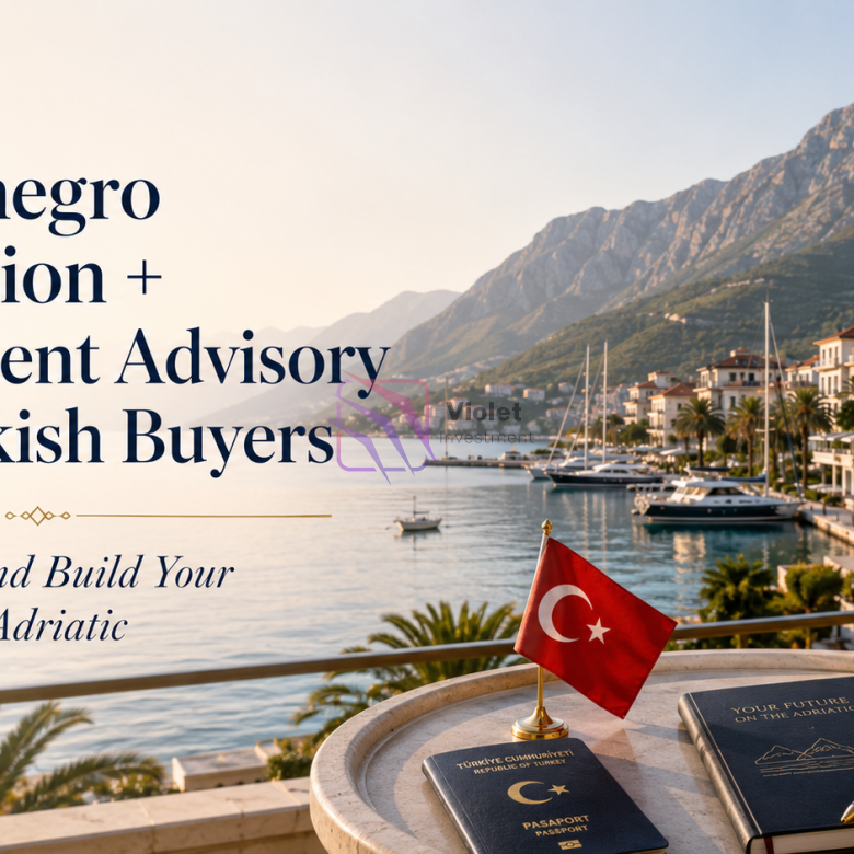 Montenegro Relocation + Investment Advisory for Turkish Buyers