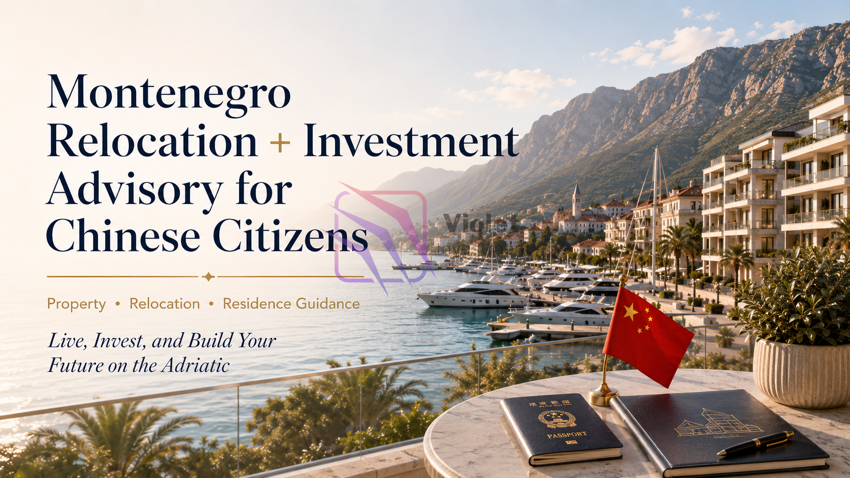 Montenegro real estate for Chinese buyers, Chinese buyers Montenegro, Chinese citizens buying property in Montenegro, Montenegro property investment, buy property in Montenegro from China, Montenegro relocation for Chinese citizens, Montenegro residence by property ownership, Montenegro property residence permit, Montenegro €150,000 property residence, Montenegro taxable property value residence, invest in Montenegro real estate, Montenegro investment advisory, Chinese investors Montenegro, Montenegro coastal property, Montenegro luxury real estate, Montenegro apartments for sale, Montenegro new development projects, Budva property for sale, Tivat real estate, Kotor property investment, Podgorica real estate, Herceg Novi property, Bar Montenegro property, Ulcinj real estate investment, Montenegro rental income property, Montenegro second home, Montenegro property for foreigners, Montenegro real estate agency, Violet Investment Montenegro